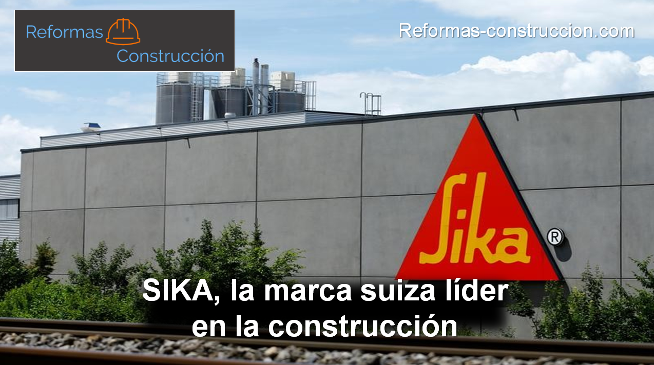 Sika, la marca suiza líder en la construcción