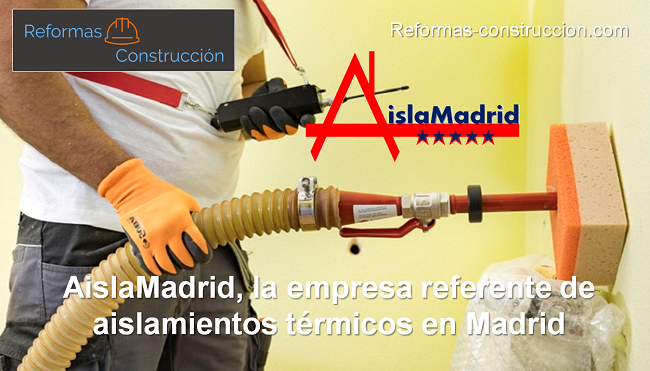 AislaMadrid, la empresa referente de aislamientos térmicos en Madrid