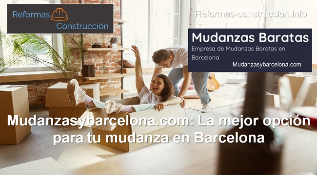 Mudanzasybarcelona.com la mejor opción para tu mudanza en Barcelona