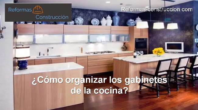 cómo organizar los gabinetes de la cocina