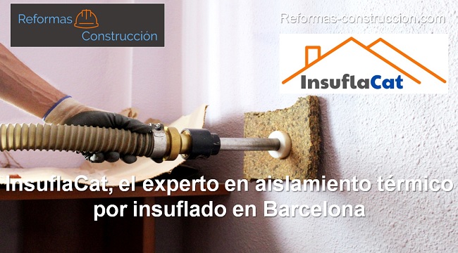 InsuflaCat, el experto en aislamiento térmico por insuflado en Barcelona