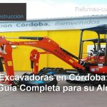 Excavadoras en Córdoba: Una Guía Completa para su Alquiler