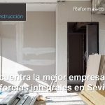 mejor empresa de reformas integrales en Sevilla