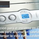 consejos para ahorrar en calefacción y alagar la vida de la caldera si vives en Catalunya