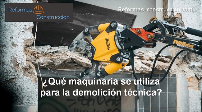 qué maquinaria se utiliza para la demolición técnica