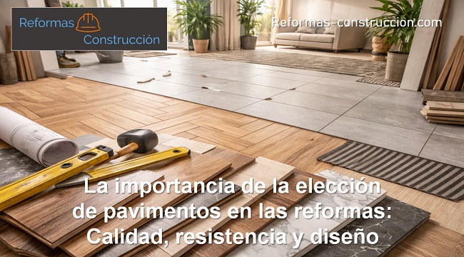 importancia de la elección de pavimentos en las reformas