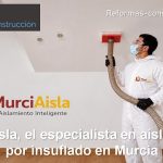 MurciAisla, el especialista en aislamiento por insuflado en Murcia aislamientos Murcia