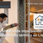 AislaLleida impulsando el aislamiento térmico en Lleida aislamientos Lleida