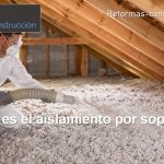 ¿Qué es el aislamiento por soplado? qué es el aislamiento por soplado